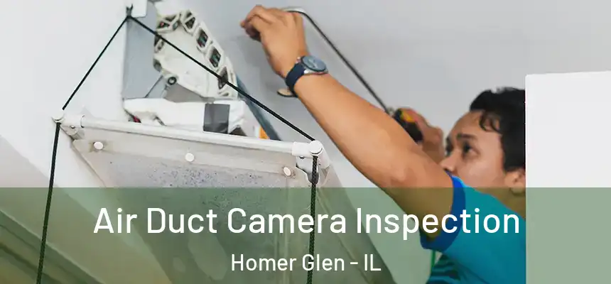Air Duct Camera Inspection Homer Glen - IL