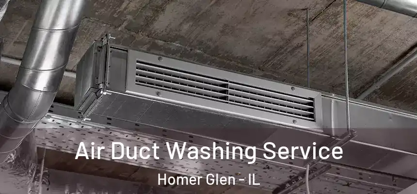  Air Duct Washing Service Homer Glen - IL