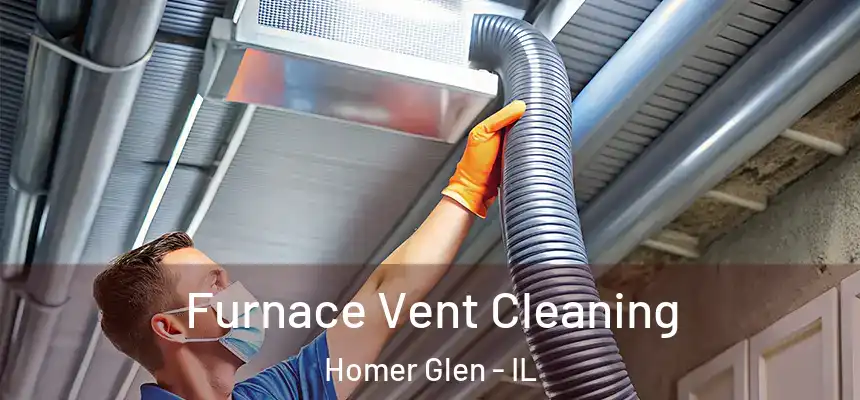  Furnace Vent Cleaning Homer Glen - IL