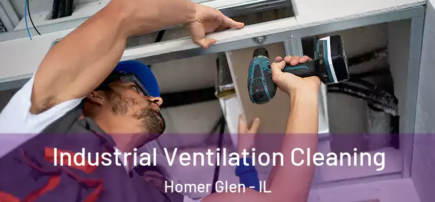 Industrial Ventilation Cleaning Homer Glen - IL