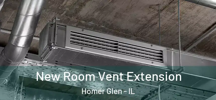  New Room Vent Extension Homer Glen - IL