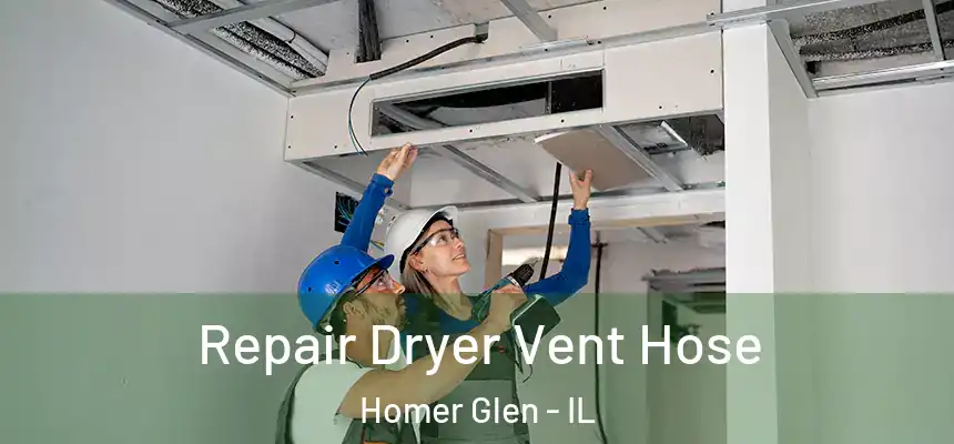  Repair Dryer Vent Hose Homer Glen - IL